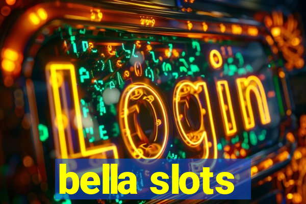 bella slots